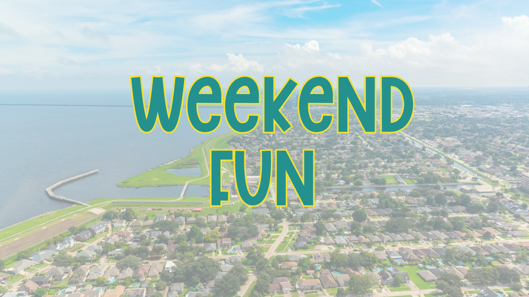 Airel shot of Jefferson Parish with the text weekend fun