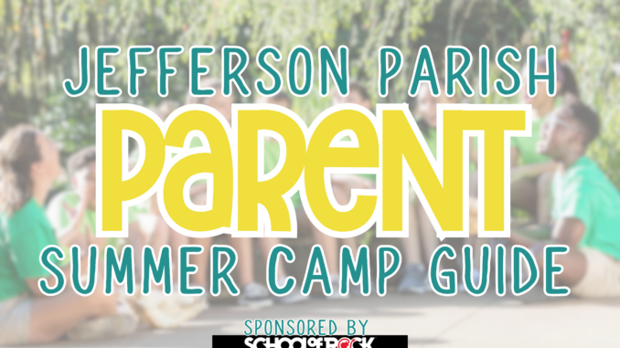 Children at Summer Camp laughing with the text Jefferson Parish Parent Summer Camp Guide sponsored by School of Rock
